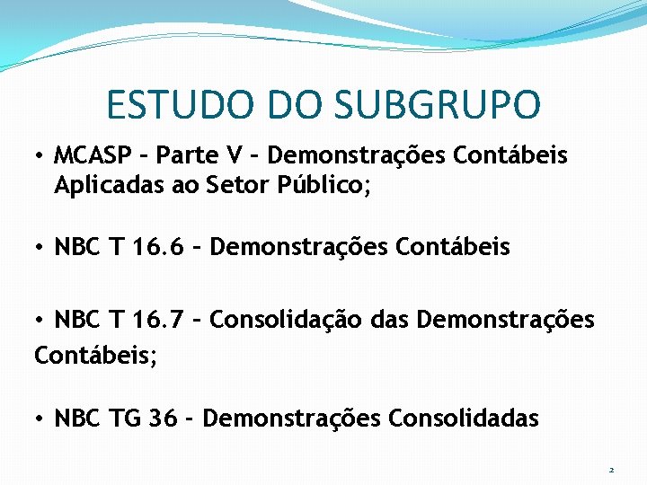 ESTUDO DO SUBGRUPO • MCASP – Parte V – Demonstrações Contábeis Aplicadas ao Setor