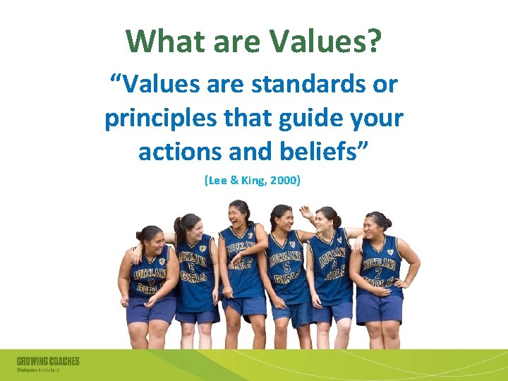 What are Values? “Values are standards or principles that guide your actions and beliefs”