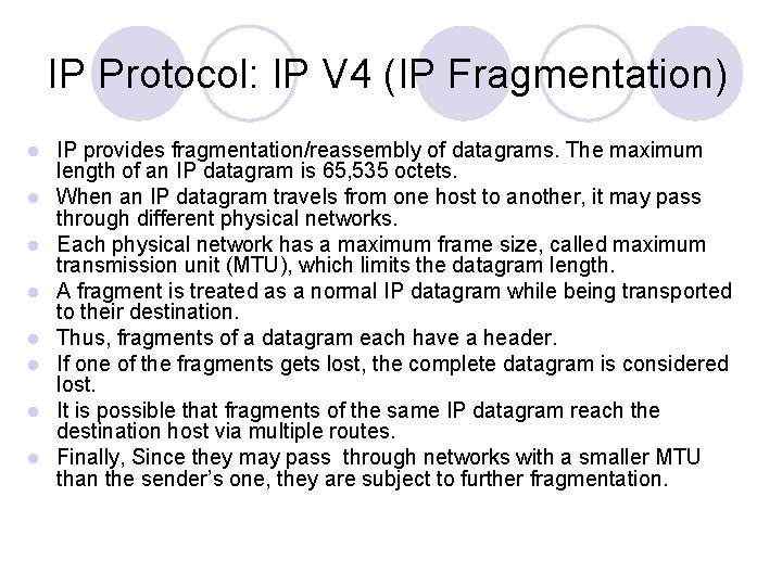 IP Protocol: IP V 4 (IP Fragmentation) l l l l IP provides fragmentation/reassembly