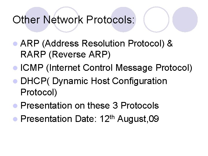 Other Network Protocols: l ARP (Address Resolution Protocol) & RARP (Reverse ARP) l ICMP