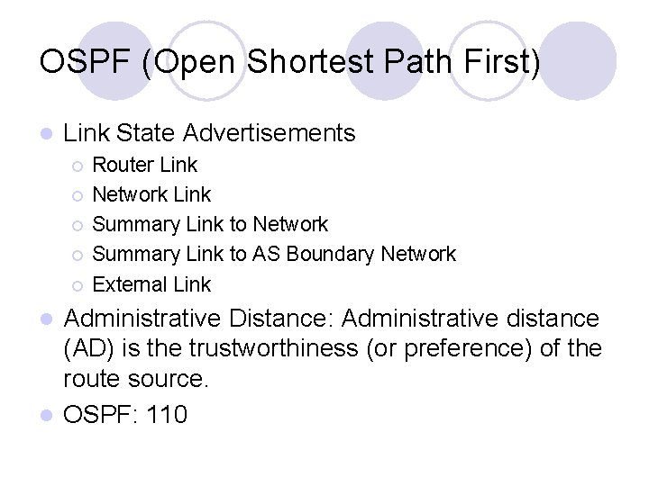 OSPF (Open Shortest Path First) l Link State Advertisements ¡ ¡ ¡ Router Link
