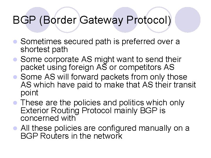 BGP (Border Gateway Protocol) l l l Sometimes secured path is preferred over a