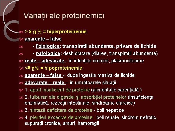 Variații ale proteinemiei > 8 g % = hiperproteinemie. aparente – false - fiziologice: