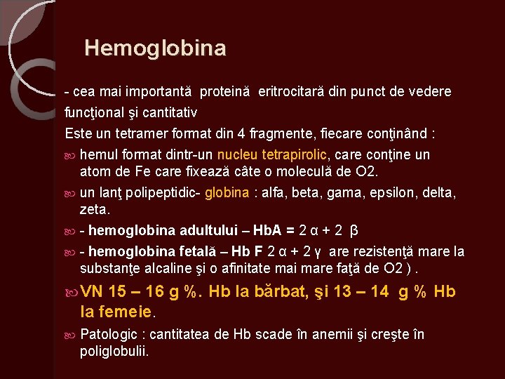 Hemoglobina - cea mai importantă proteină eritrocitară din punct de vedere funcţional şi cantitativ