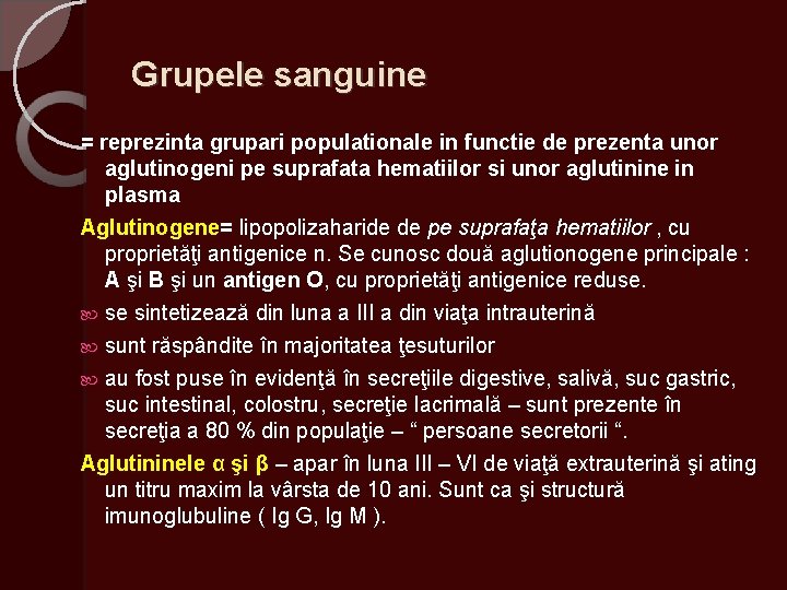 Grupele sanguine = reprezinta grupari populationale in functie de prezenta unor aglutinogeni pe suprafata