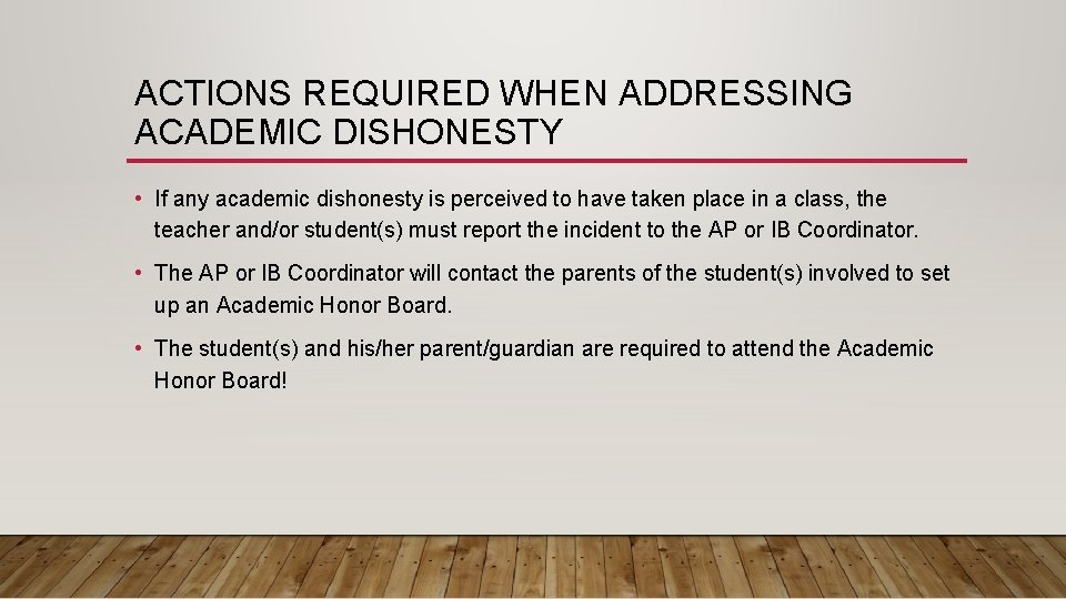 ACTIONS REQUIRED WHEN ADDRESSING ACADEMIC DISHONESTY • If any academic dishonesty is perceived to