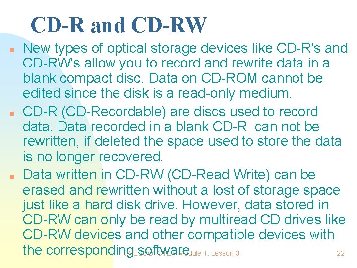 CD-R and CD-RW n n n New types of optical storage devices like CD-R's