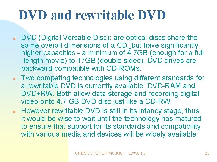 DVD and rewritable DVD n n n DVD (Digital Versatile Disc): are optical discs