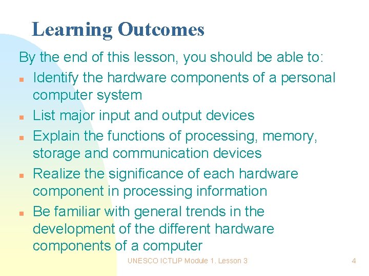 Learning Outcomes By the end of this lesson, you should be able to: n