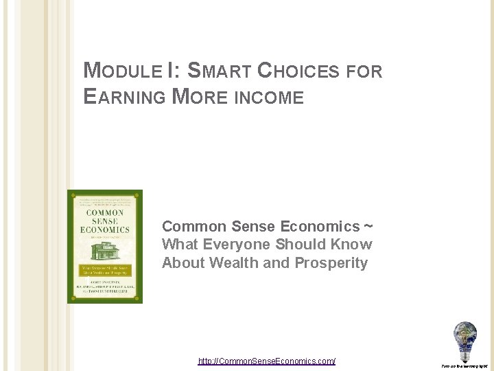 Smart Value Income MODULE I SMART CHOICES FOR EARNING MORE INCOME