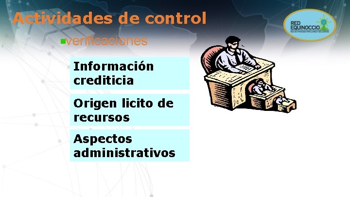 Actividades de control verificaciones Información crediticia Origen licito de recursos Aspectos administrativos 