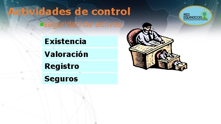 Actividades de control seguridad de activos Existencia Valoración Registro Seguros 