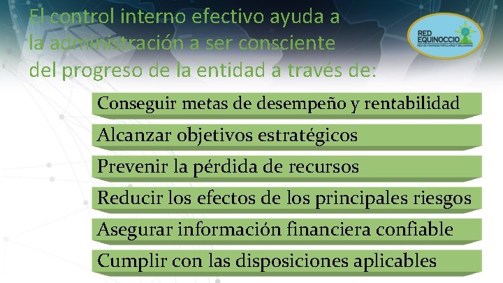 El control interno efectivo ayuda a la administración a ser consciente del progreso de