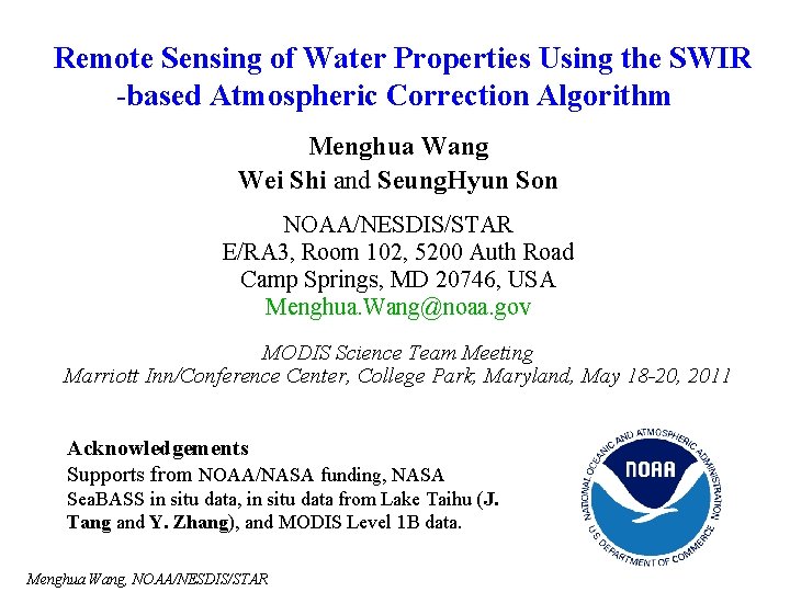 Remote Sensing of Water Properties Using the SWIR -based Atmospheric Correction Algorithm Menghua Wang