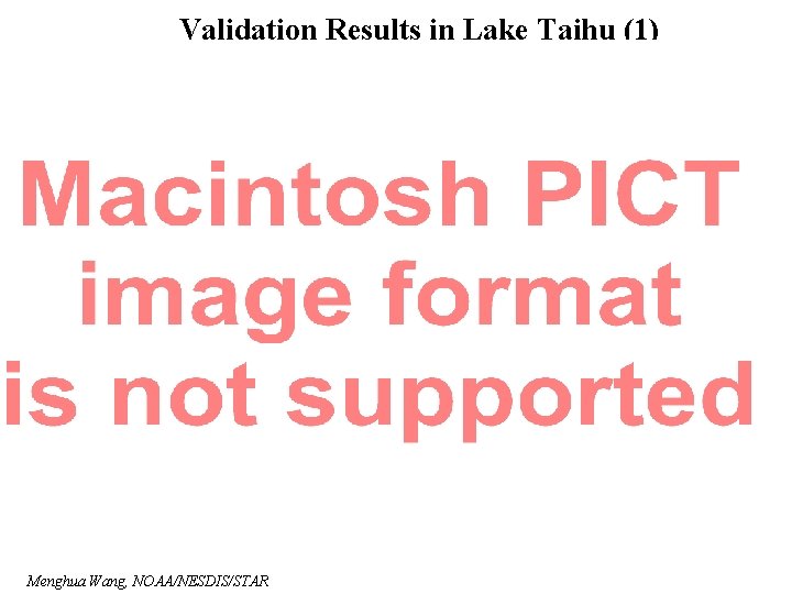 Validation Results in Lake Taihu (1) Menghua Wang, NOAA/NESDIS/STAR 