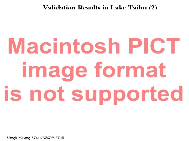 Validation Results in Lake Taihu (2) Menghua Wang, NOAA/NESDIS/STAR 