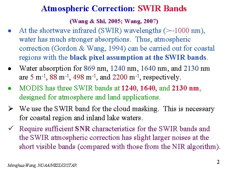 Atmospheric Correction: SWIR Bands (Wang & Shi, 2005; Wang, 2007) · · · At