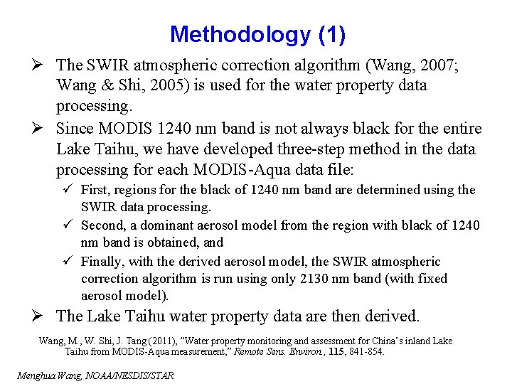 Methodology (1) Ø The SWIR atmospheric correction algorithm (Wang, 2007; Wang & Shi, 2005)