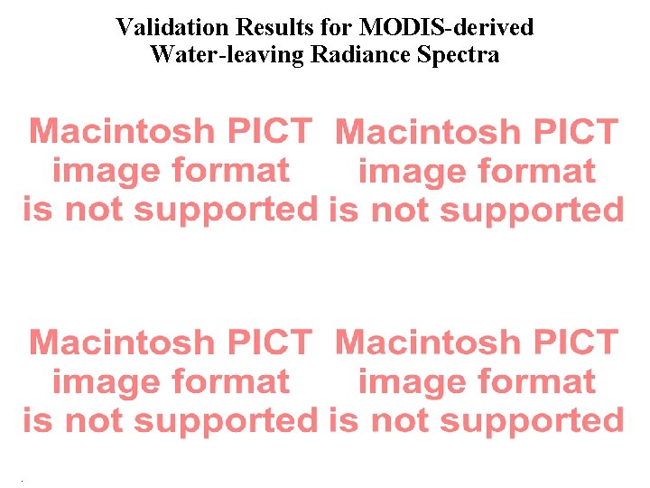 Validation Results for MODIS-derived Water-leaving Radiance Spectra Menghua Wang, NOAA/NESDIS/STAR 