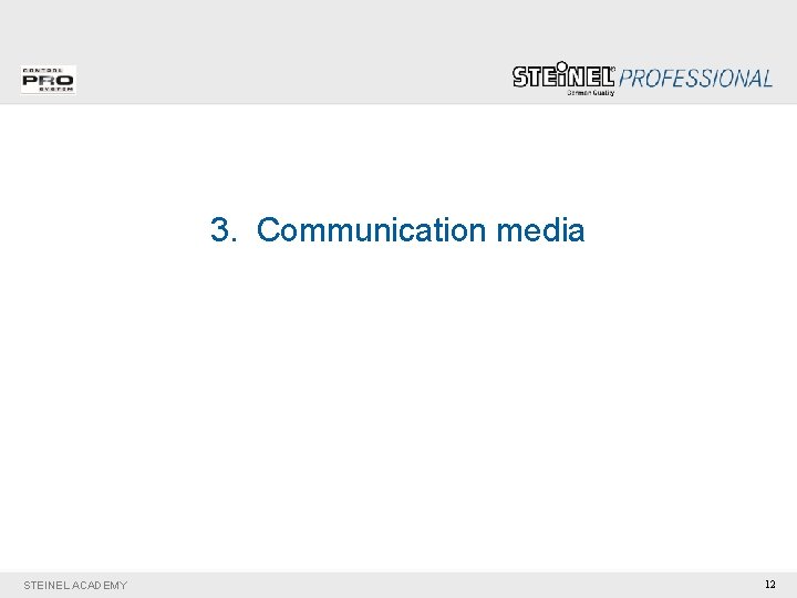 3. Communication media STEINEL ACADEMY 12 