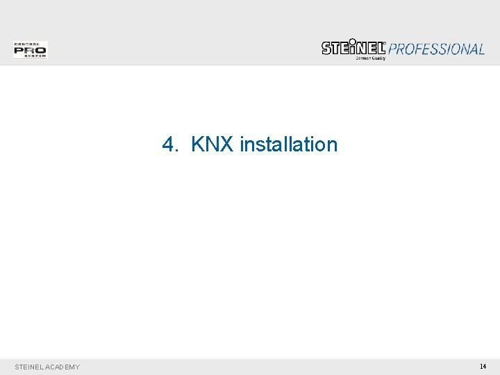 4. KNX installation STEINEL ACADEMY 14 