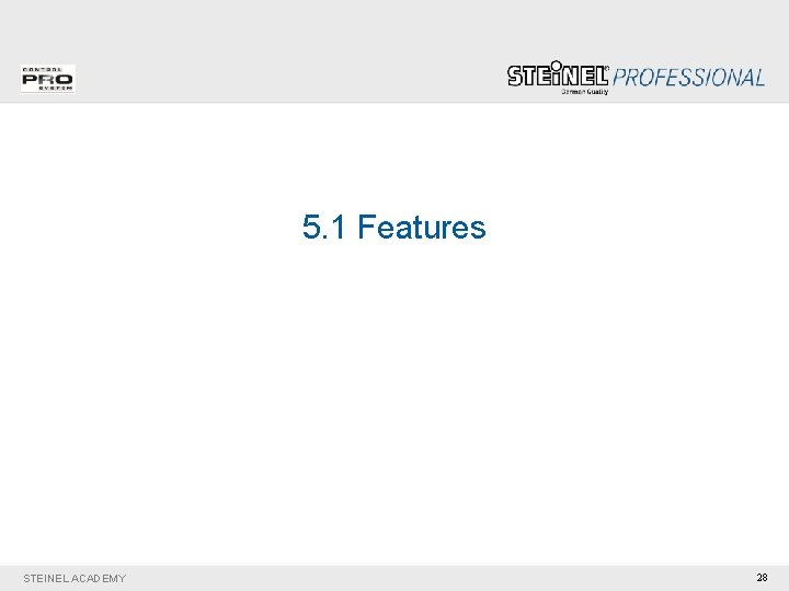 5. 1 Features STEINEL ACADEMY 28 