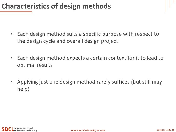 Characteristics of design methods • Each design method suits a specific purpose with respect