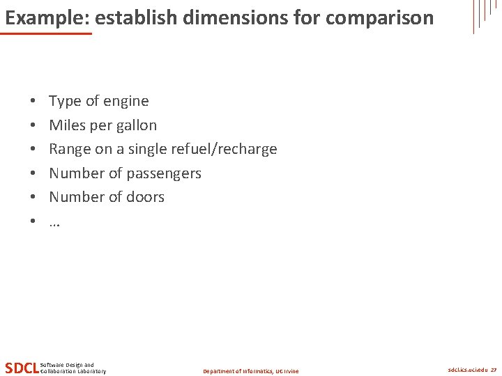 Example: establish dimensions for comparison • • • SDCL Type of engine Miles per