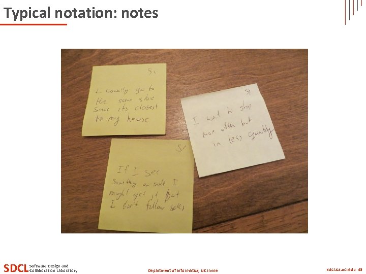 Typical notation: notes SDCL Software Design and Collaboration Laboratory Department of Informatics, UC Irvine