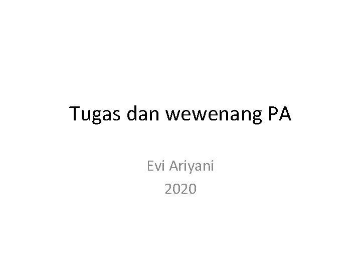 Tugas dan wewenang PA Evi Ariyani 2020 