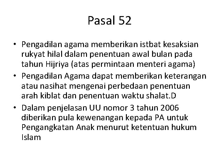 Pasal 52 • Pengadilan agama memberikan istbat kesaksian rukyat hilal dalam penentuan awal bulan