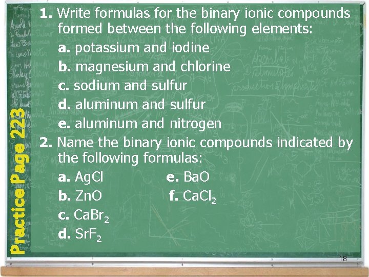 Practice Page 223 1. Write formulas for the binary ionic compounds formed between the Practice Page 223 1. Write formulas for the binary ionic compounds formed between the