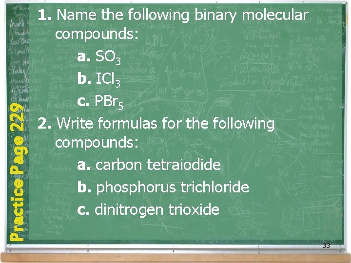 Practice Page 229 1. Name the following binary molecular compounds: a. SO 3 b. Practice Page 229 1. Name the following binary molecular compounds: a. SO 3 b.