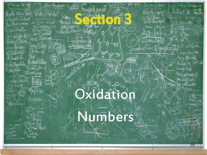 Section 3 Oxidation Numbers 38 Section 3 Oxidation Numbers 38