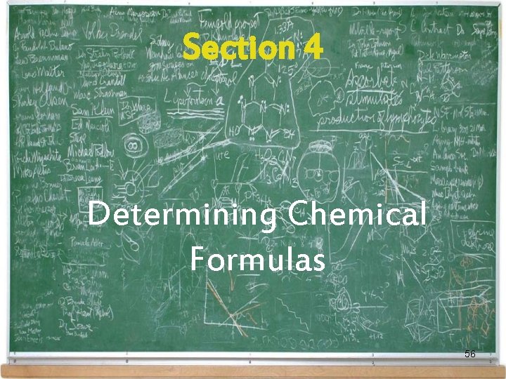 Section 4 Determining Chemical Formulas 56 Section 4 Determining Chemical Formulas 56