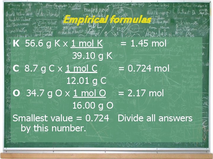 Empirical formulas K 56. 6 g K x 1 mol K 39. 10 g Empirical formulas K 56. 6 g K x 1 mol K 39. 10 g