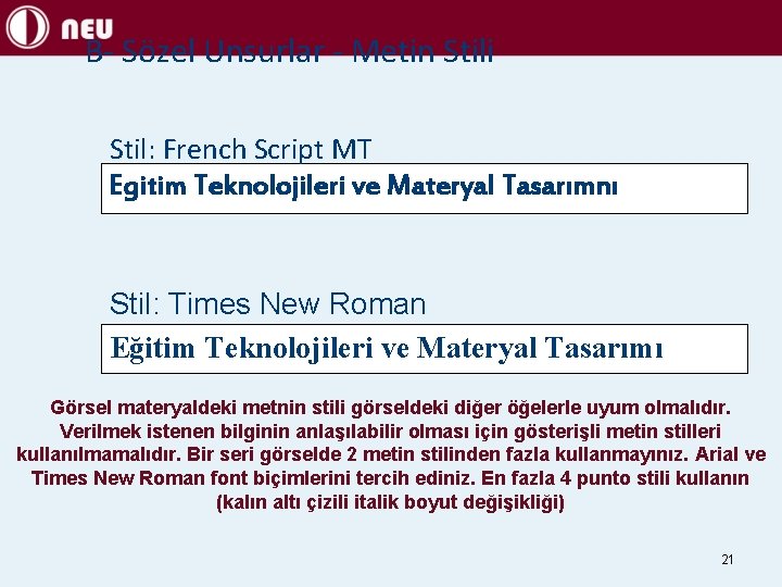 B- Sözel Unsurlar - Metin Stili Stil: French Script MT Egitim Teknolojileri ve Materyal