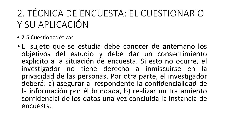 2. TÉCNICA DE ENCUESTA: EL CUESTIONARIO Y SU APLICACIÓN • 2. 5 Cuestiones éticas