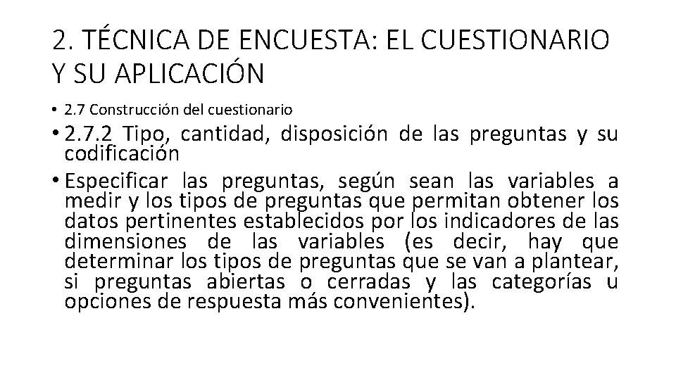 2. TÉCNICA DE ENCUESTA: EL CUESTIONARIO Y SU APLICACIÓN • 2. 7 Construcción del