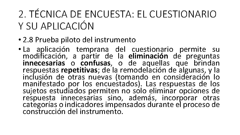 2. TÉCNICA DE ENCUESTA: EL CUESTIONARIO Y SU APLICACIÓN • 2. 8 Prueba piloto