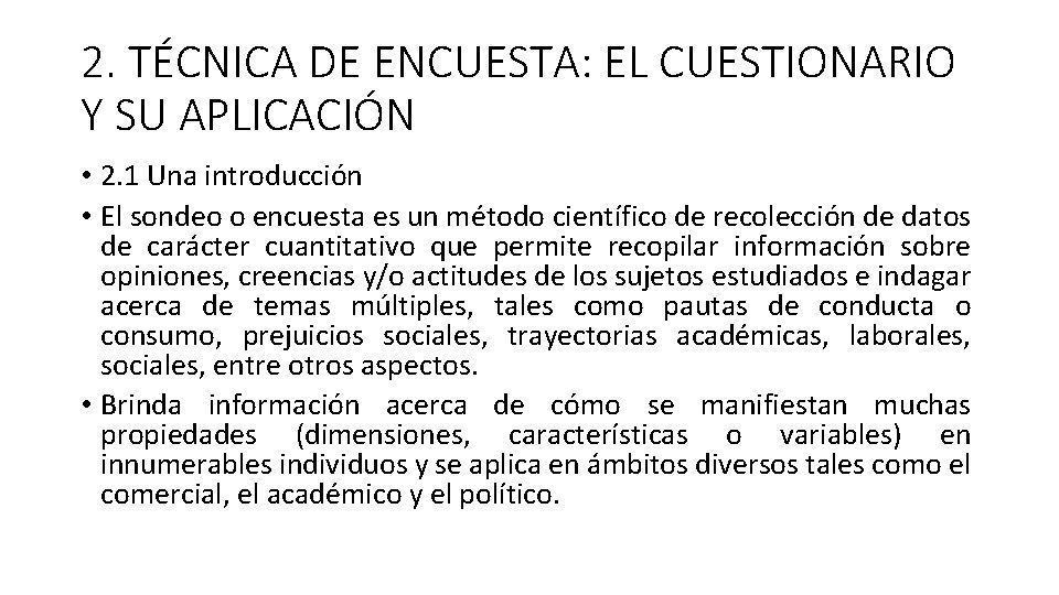 2. TÉCNICA DE ENCUESTA: EL CUESTIONARIO Y SU APLICACIÓN • 2. 1 Una introducción