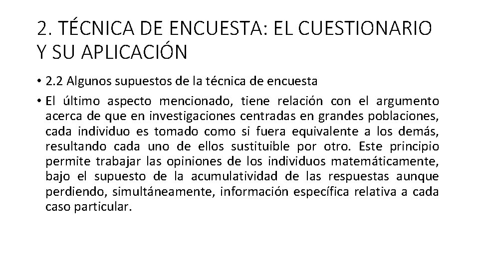 2. TÉCNICA DE ENCUESTA: EL CUESTIONARIO Y SU APLICACIÓN • 2. 2 Algunos supuestos