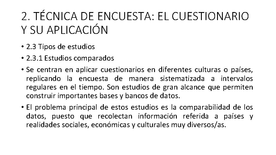 2. TÉCNICA DE ENCUESTA: EL CUESTIONARIO Y SU APLICACIÓN • 2. 3 Tipos de