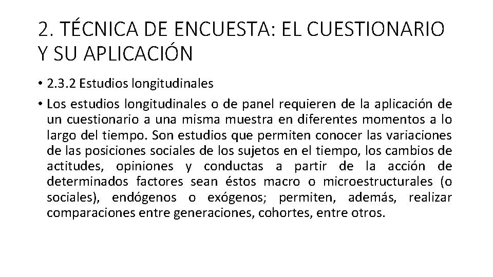 2. TÉCNICA DE ENCUESTA: EL CUESTIONARIO Y SU APLICACIÓN • 2. 3. 2 Estudios
