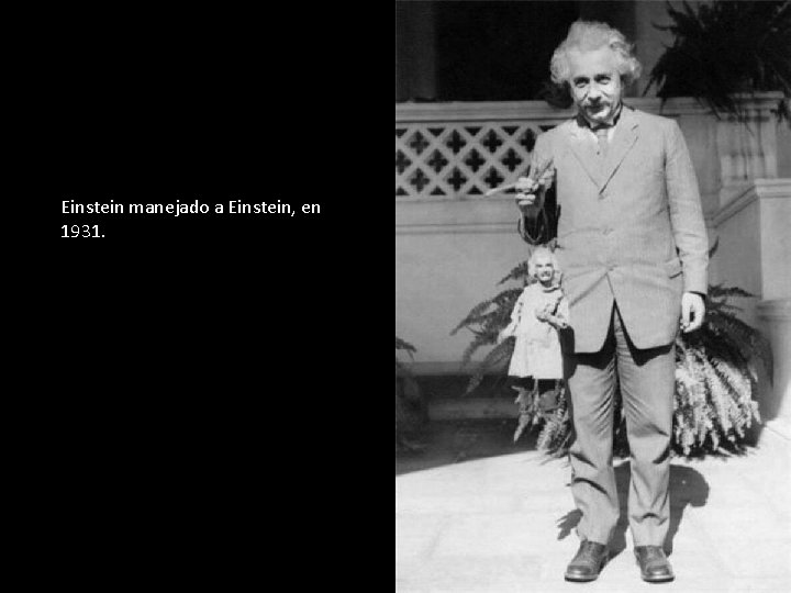 Einstein manejado a Einstein, en 1931. 
