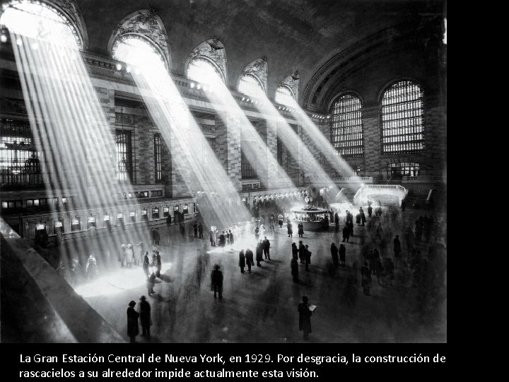 La Gran Estación Central de Nueva York, en 1929. Por desgracia, la construcción de