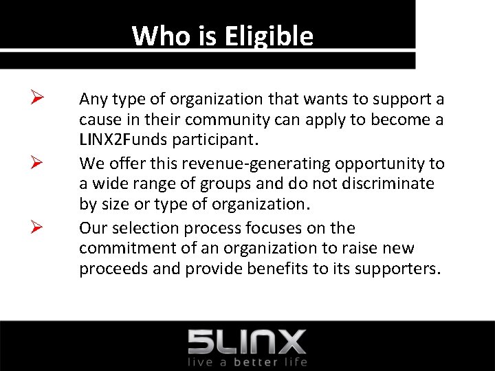 Who is Eligible Ø Ø Ø Any type of organization that wants to support