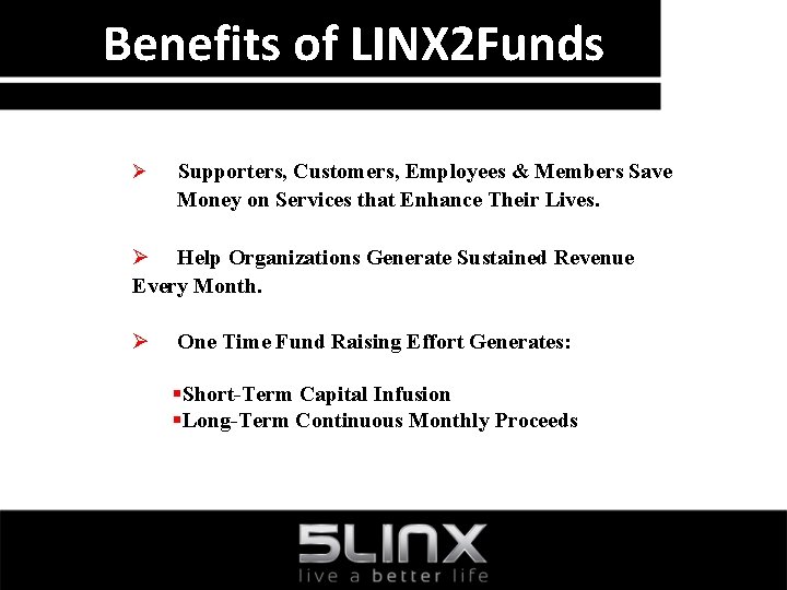 Benefits of LINX 2 Funds Ø Supporters, Customers, Employees & Members Save Money on