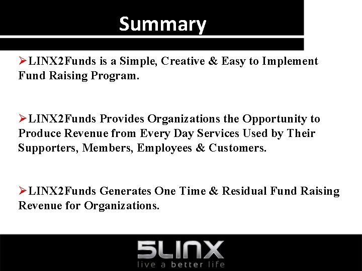 Summary ØLINX 2 Funds is a Simple, Creative & Easy to Implement Fund Raising