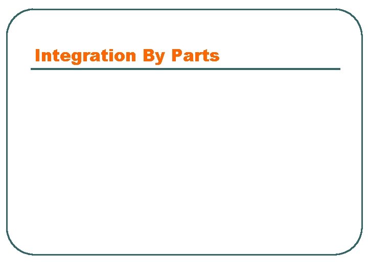 Integration By Parts 